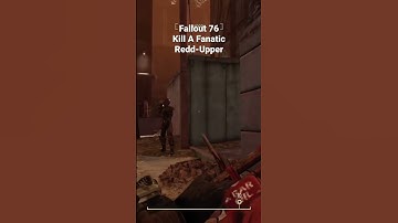 Fallout 76 Kill A Fanatic With Redd-Upper Call To AXE-ION