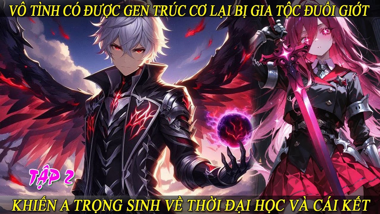 Tập 2 Vô Tình Có Được Gen Trúc Cơ Lại Bị Gia Tộc Đuổi Giớt Khiến A Trọng Sinh Về Thời Đại Học Và CK