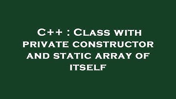 C++ : Class with private constructor and static array of itself