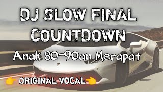 DJ SLOW FINAL COUNDOWND