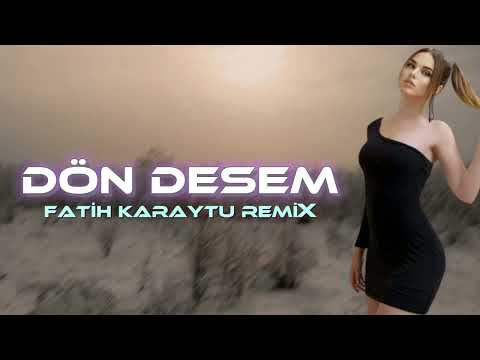 Özcan Deniz - Dön Desem (Fatih Karaytu Remix) Yeni 2023 /