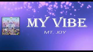 Mt Joy - My Vibe (Lyrics)