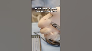 Cataract: Remove single use phaco tip - we show you how! #training #cataract #medtech