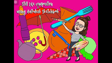Still life composition using Autodesk sketchbook