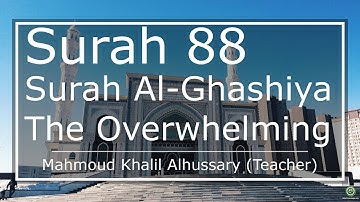 سورة 88. الغاشية (ترجمة باللغة الإنجليزية) | محمود خليل الحصري (مٌعلم)