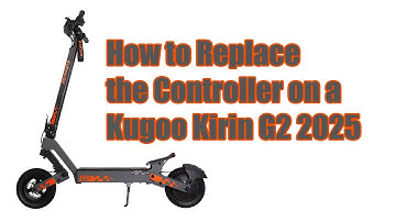 How to Replace the Controller on a Kugoo Kirin G2 2025 Electric Scooter