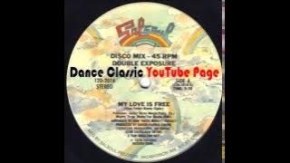 Double Exposure - My Love Is Free (A Tom Moulton 12'' Mix)