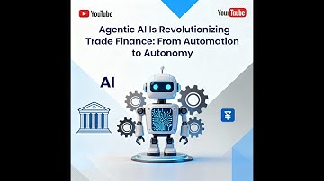 How Agentic AI Is Revolutionizing Trade Finance : Are we Ready ?