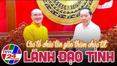 Các tổ chức tôn giáo thăm chúc tết lãnh đạo tỉnh