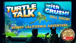 Full Show  Turtle Talk with Crush  Disney's California Adventure  November 2023