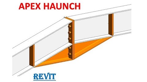 #3. Portal Frame Modelling and Detailing in Revit - APEX HAUNCH