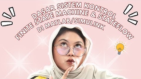 APA ITU FINITE STATE MACHINE & STATEFLOW? INI PEMBAHASAN DAN TUTORIAL NYA‼️