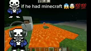 Sans💀 if he had minecraft