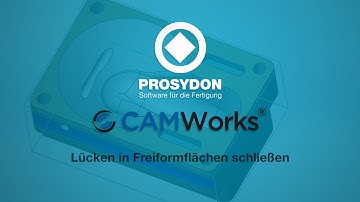 CAMWorks Tutorial  - Lücken in Freiformflächen schließen