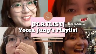 [PLAYLIST] Yoora Jung's Playlist (recent to old) PART 1 | HannahDulSet