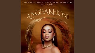 Omhle Diya & Omit ST feat. Mlindo The Vocalist & TEE Ramzy - Angisakhoni