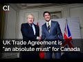 Expert Says UK Trade Deal Is "An Absolute Must" For Canada