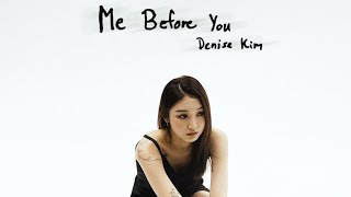 Denise Kim - Me Before You (I Remember) Memories @denisekimsings