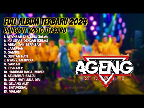 DANGDUT KOPLO Terbaru 2024 | Full Album Terbaru | AGENG MUSIC