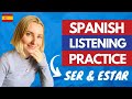 Practice your Spanish listening skills: Spanish phrases with SER &amp; ESTAR (sorted from EASY to HARD)