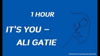 Ali Gatie - It&#39;s You ( 1 HOUR )