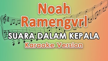 Noah X Ramengvrl - Suara Dalam Kepala (Karaoke) by regis