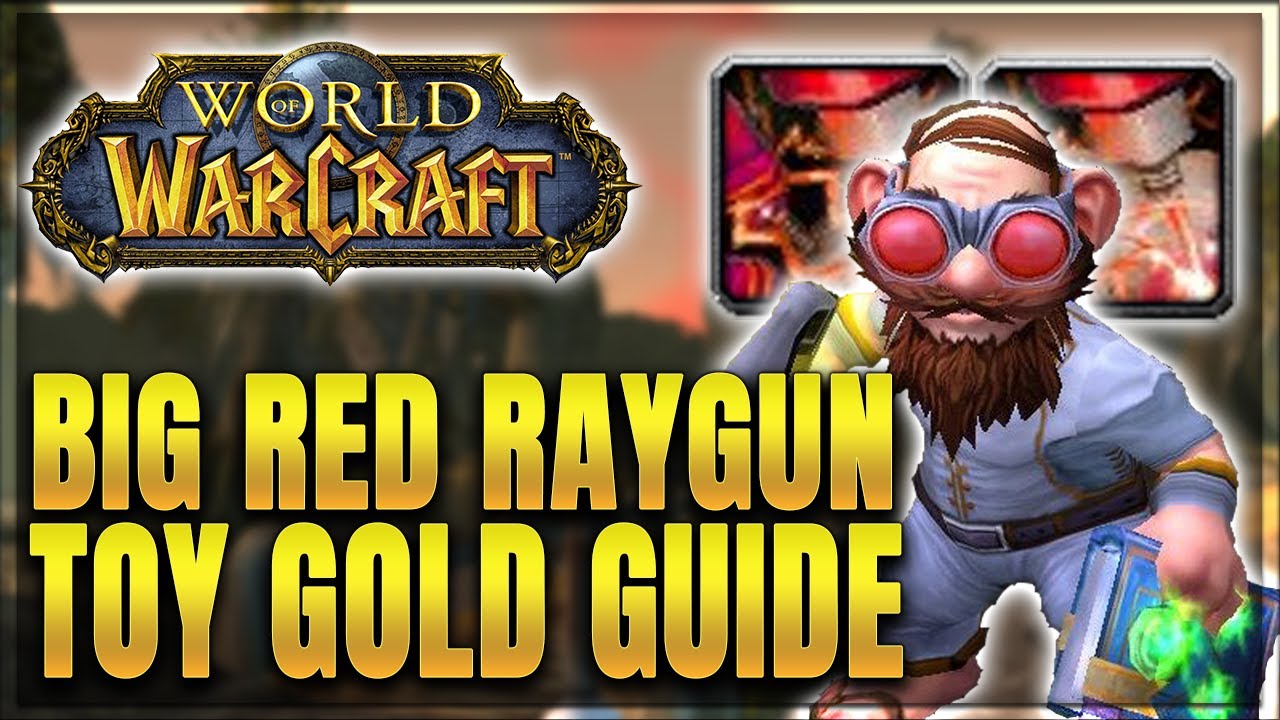 Ombord Forbedre Cafe WoW: Big Red Raygun Toy - 25k Gold Farming Guide - Alcaz Island - YouTube