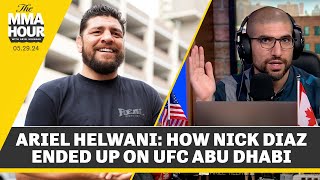 Ariel Helwani: How Nick Diaz Ended Up On UFC Abu Dhabi | The MMA Hour