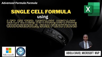 Advanced Excel Formula: Single-Cell Leveraging LET, VSTACK, HSTACK, FILTER, CHOOSECOLS & SUM