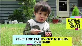 NATHAN first time eating rice with his own hand