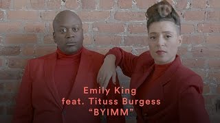 Emily King - "BYIMM" (feat. Tituss Burgess) (Official Music Video) | Pitchfork chords