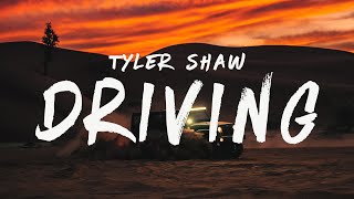 Tyler Shaw - Driving (Lyrics)
