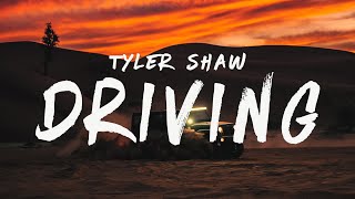 tyler shaw driving lyrics