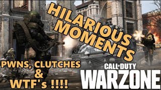 CALL OF DUTY WARZONE - HILARIOUS MOMENTS - Pwns, Clutches & WTF's!!!!