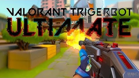 BEST VALORANT TRIGGERBOT FOR DOMINATING RANKED!