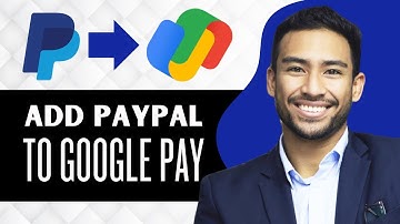 How To Add PayPal To Google Pay (Full Guide)