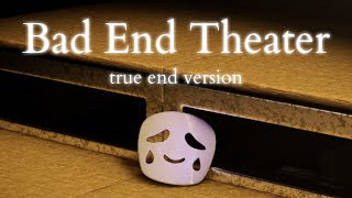 Bad End Theater   true end ver. (NomnomNami Cover)