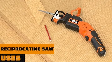 Reciprocating Saw Uses