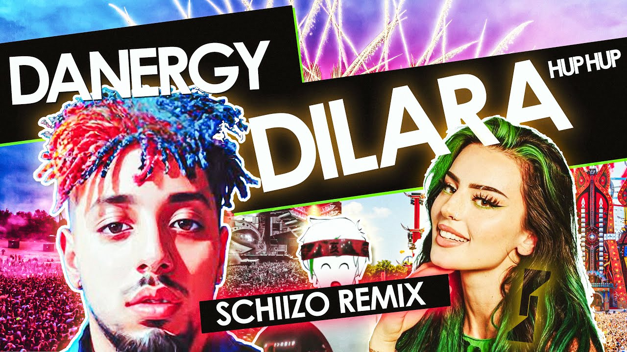 Danergy    Dilara Hup Hup Schiizo Remix