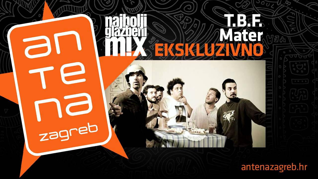 ANTENA ZAGREB predstavlja T.B.F. Mater YouTube