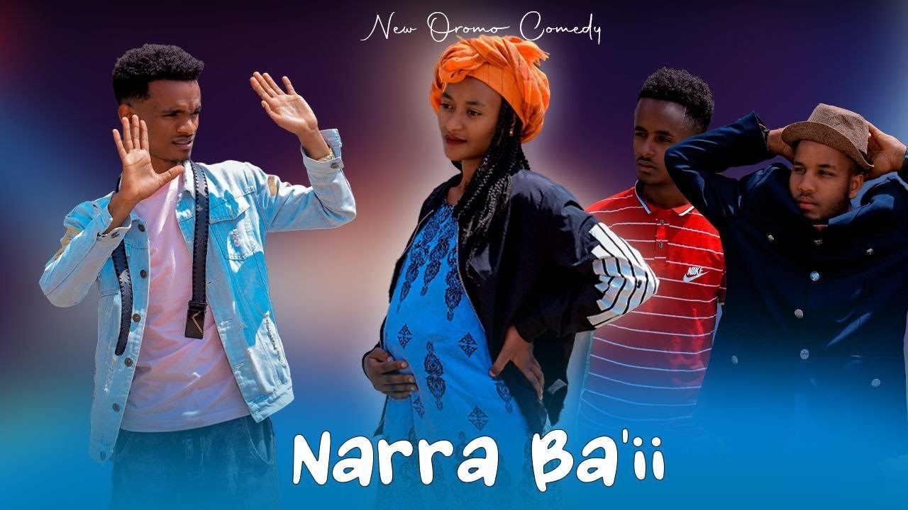 Narraa Bai New Afaan Oromo Comedy 2022 Youtube