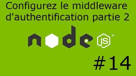 Node.js #14 - Configurez le middleware d