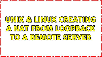 Unix & Linux: Creating a NAT from loopback to a remote server