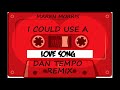 MAREN MORRIS I COULD USE A LOVE SONG DAN TEMPO REMIX 2018 DJ DAN ROSS