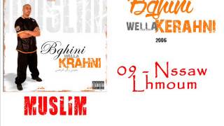 09  - Muslim - Nssaw Lhmoum  2006   مسلم ـ  نساو لهموم