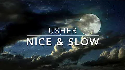 Usher - Nice & Slow (s l o w e d + r e v e r b)