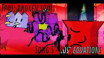 Tpot: Broken Souls - Episode 5: “Lost Equations” | BFDI x FNF x LWP