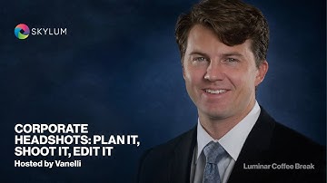 Luminar Coffee Break: Corporate headshots  Plan it, Shoot it, Edit it