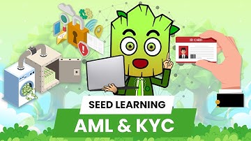 What are KYC and AML? Why are they important? | SEED Learning #22