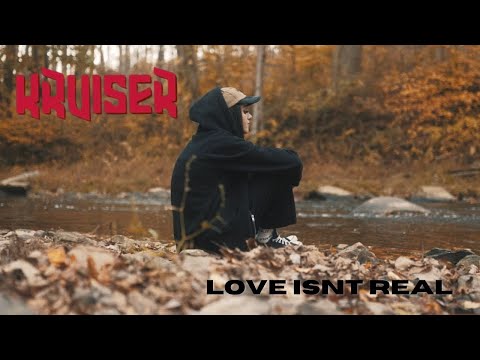 Kruiser - Love Isn't Real (Official Video)